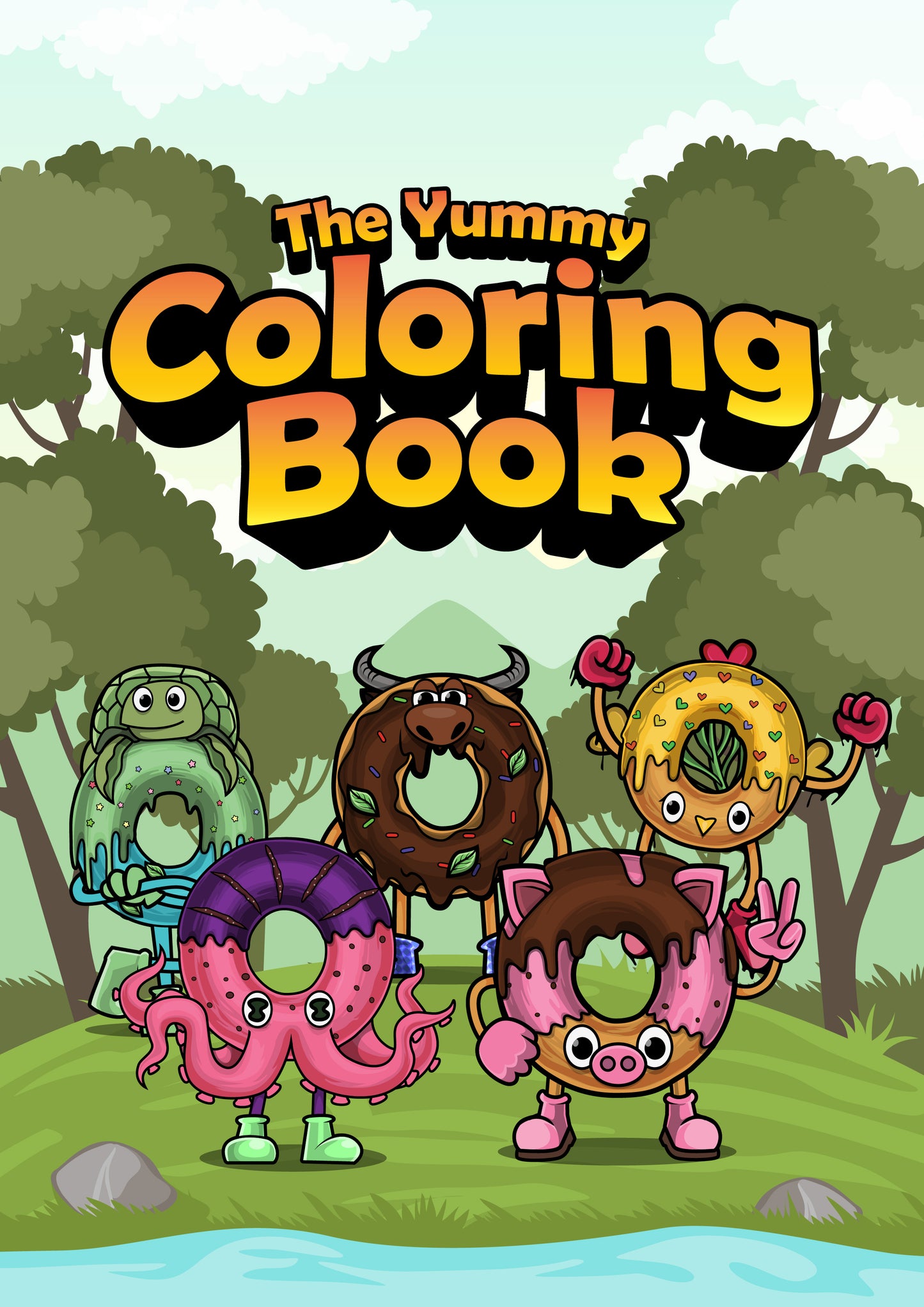 The Yummy Coloring Book: Fun Donut, Animal, and Sweet Treat Coloring Adventures for Kids