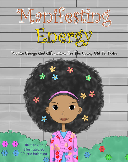 Manifesting Energy: Positive Energy and Affirmations for the Young Girl to Thrive