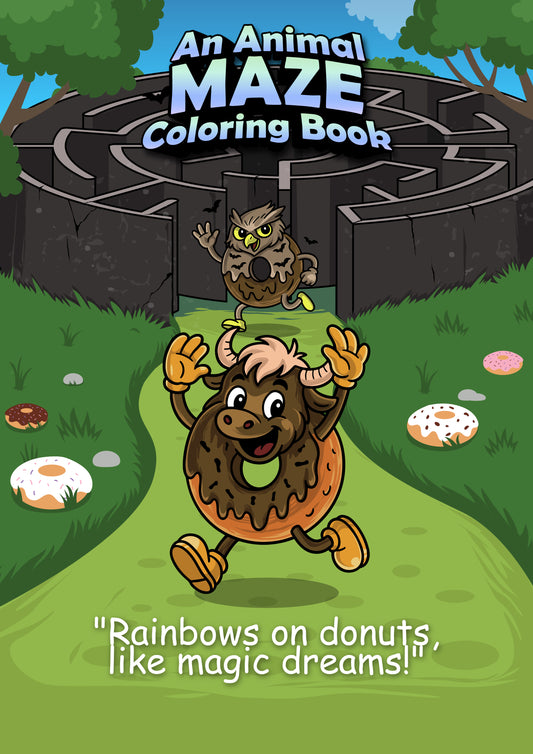 An Animal Maze Coloring Book: Rainbows on Donuts, Like Magic Dreams! A Fun-Filled Animal Maze and Coloring Adventure for Young Explorers