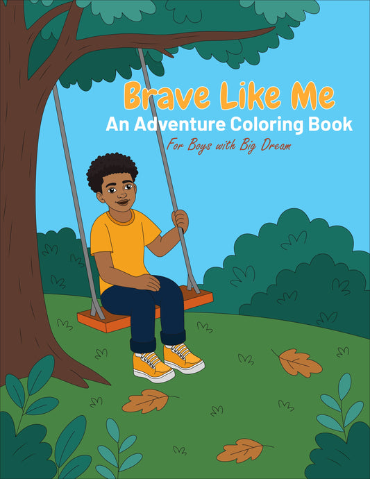Brave Like Me: An Adventure Coloring Book for Boys With Big Dreams